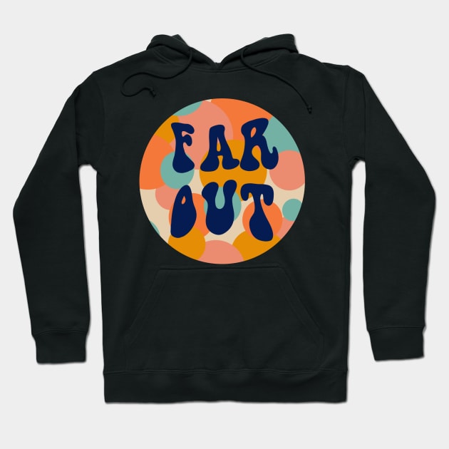 FAR OUT Hoodie by astroashleeart